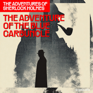 The Adventure of the Blue Carbuncle (The Adventures of Sherlock Holmes, Episode 7), Sir Arthur Conan Doyle