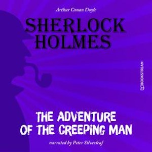 The Adventure of the Creeping Man (Unabridged)