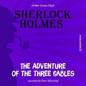 The Adventure of the Three Gables (Unabridged)