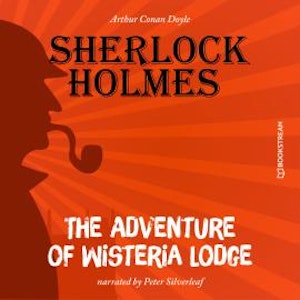 The Adventure of Wisteria Lodge (Unabridged)