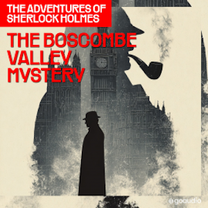 The Boscombe Valley Mystery (The Adventures of Sherlock Holmes, Episode 4), Sir Arthur Conan Doyle