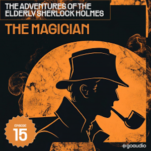 The Magician (The Adventures of the Elderly Sherlock Holmes, Episode 15), Sir Arthur Conan Doyle