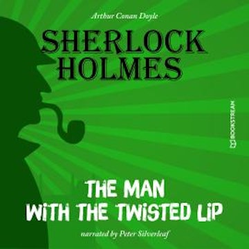 The Man with the Twisted Lip (Unabridged)