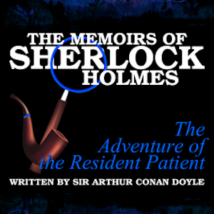 The Memoirs of Sherlock Holmes - The Adventure of the Resident Patient