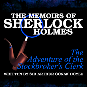 The Memoirs of Sherlock Holmes - The Adventure of the Stockbroker's Clerk