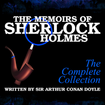 The Memoirs of Sherlock Holmes - The Complete Collection