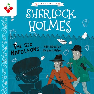 The Six Napoleons - The Sherlock Holmes Children's Collection: Mystery, Mischief and Mayhem (Easy Classics), Season 2 (Unabridge