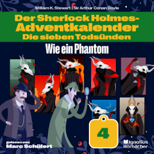 Wie ein Phantom (Der Sherlock Holmes-Adventkalender: Die sieben Todsünden, Folge 4)