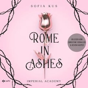 Rome in Ashes - Imperial Academy, Buch 1 (ungekürzt)