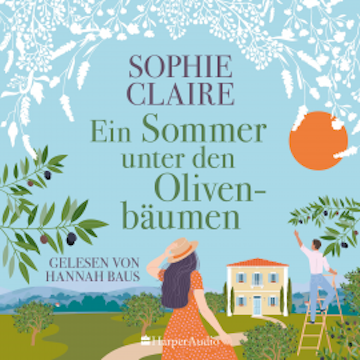 Ein Sommer unter den Olivenbäumen (ungekürzt)