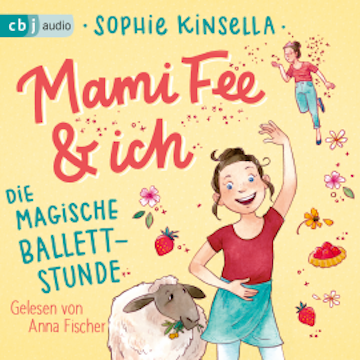 Mami Fee & ich 03 - Die magische Ballettstunde