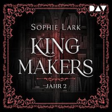 Kingmakers - Jahr 2 - Kingmakers-Reihe, Band 2 (Ungekürzt) audiobook, Sophie Lark