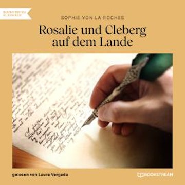 Rosalie und Cleberg auf dem Lande (Ungekürzt)