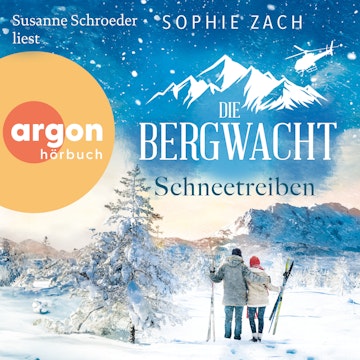 Die Bergwacht: Schneetreiben - Einsatz in den Bayerischen Alpen, Band 3 (Ungekürzte Lesung)