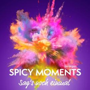 Sag's noch einmal - spicy moments, Band 6 (Ungekürzte Lesung)