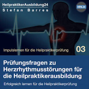 Prüfungsfragen zu Herzrhythmusstörungen für die Heilpraktikerausbildung