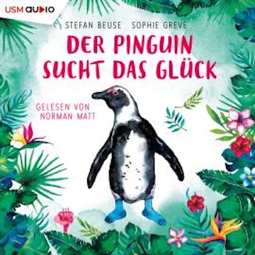 Der Pinguin sucht das Glück (ungekürzt)