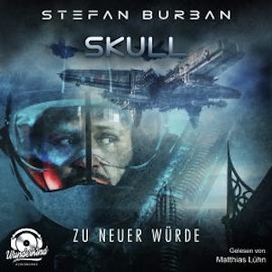 Zu neuer Würde - Skull, Band 1 (ungekürzt)