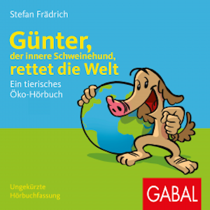 Günter, der innere Schweinehund, rettet die Welt