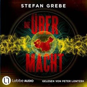 Die Übermacht (Ungekürzt), Stefan Grebe