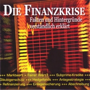 Die Finanzkrise - einfach erklärt