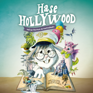 Hase Hollywood und das Geheimnis des Drachenlandes – Das Hörspiel