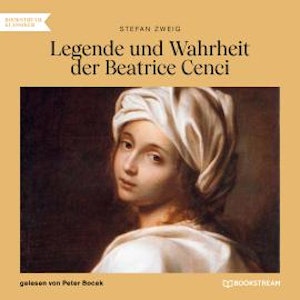 Legende und Wahrheit der Beatrice Cenci (Ungekürzt)