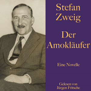 Stefan Zweig: Der Amokläufer