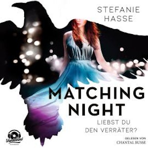 Liebst du den Verräter? - Matching Night, Band 2 (ungekürzt)