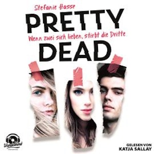 Wenn zwei sich lieben, stirbt die Dritte - Pretty Dead, Band 1 (ungekürzt)