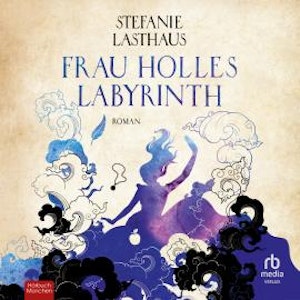 Frau Holles Labyrinth, Stefanie Lasthaus