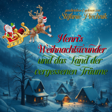 Henris Weihnachtswunder und das Land der vergessen Träume