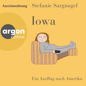 Iowa - Ein Ausflug nach Amerika (Ungekürzte Lesung)