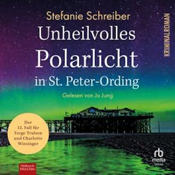 Unheilvolles Polarlicht in St. Peter-Ording audiobook, Stefanie Schreiber