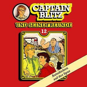 Autodieben auf der Spur (Captain Blitz und seine Freunde 12)