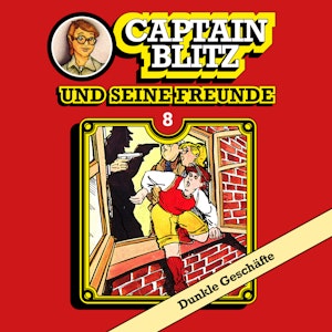 Dunkle Geschäfte (Captain Blitz und seine Freunde 8)