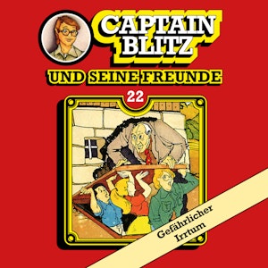 Gefährlicher Irrtum (Captain Blitz und seine Freunde 22)