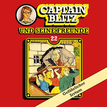 Gefährlicher Irrtum (Captain Blitz und seine Freunde 22)