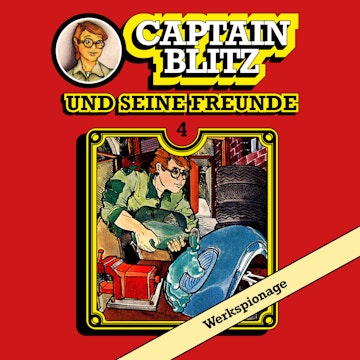 Werkspionage (Captain Blitz und seine Freunde 4)