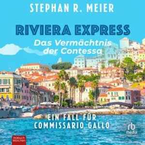 Riviera Express - Das Vermächtnis der Comtessa, Stephan R. Meier