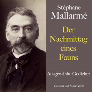 Stéphane Mallarmé: Der Nachmittag eines Fauns, Stéphane Mallarmé