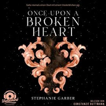 Once Upon a Broken Heart - Once Upon a Broken Heart, Band 1 (Ungekürzt)