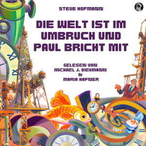 Die Welt ist im Umbruch und Paul bricht mit