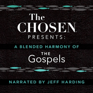 The Chosen Presents: A Blended Harmony of the Gospels