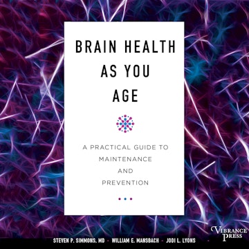 Brain Health As You Age - A Practical Guide to Maintenance and Prevention (Unabridged)