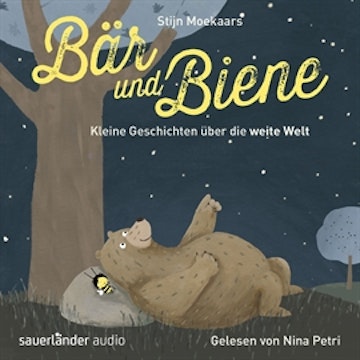 Bär und Biene: Kleine Geschichten über die weite Welt