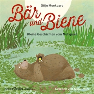 Bär und Biene: Kleine Geschichten vom Mutigsein