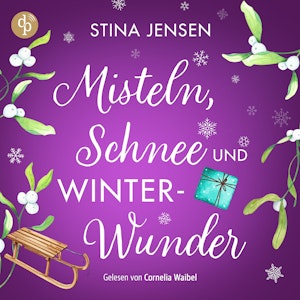 Misteln, Schnee und Winterwunder | Wholesome Romance Hörbuch - Winterknistern-Reihe, Band 2 (Ungekürzt), Stina Jensen
