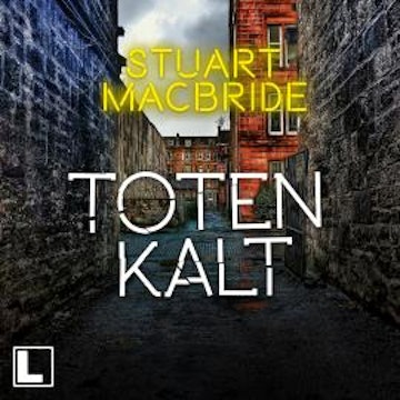 Totenkalt - Detective Sergeant Logan McRae, Band 10 (ungekürzt)