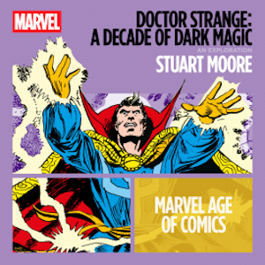 Doctor Strange: A Decade of Dark Magic, Stuart Moore